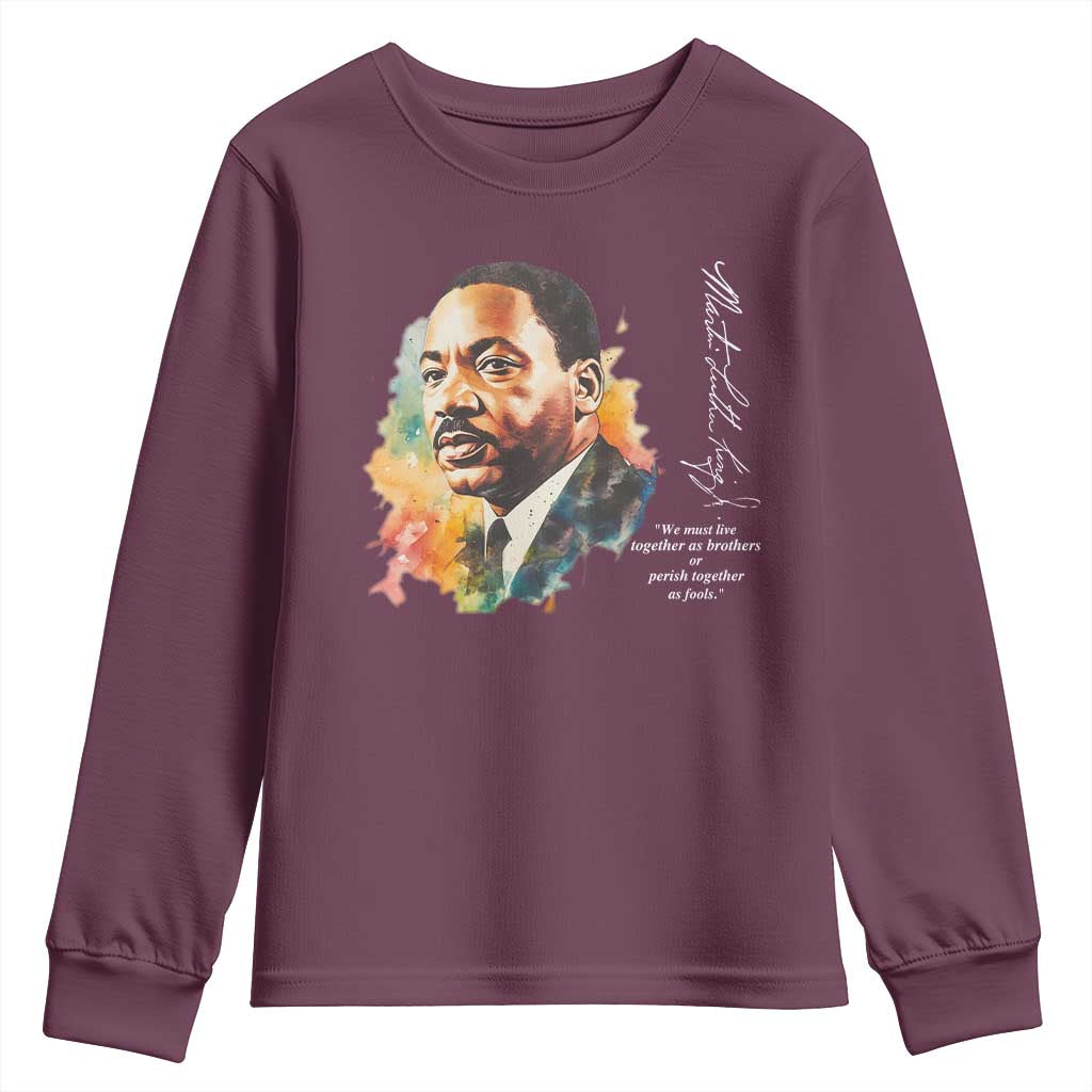 Martin Luther King Jr Youth Sweatshirt We Must Live Together As Brothers Or Perish Together As Fools MLK TS09