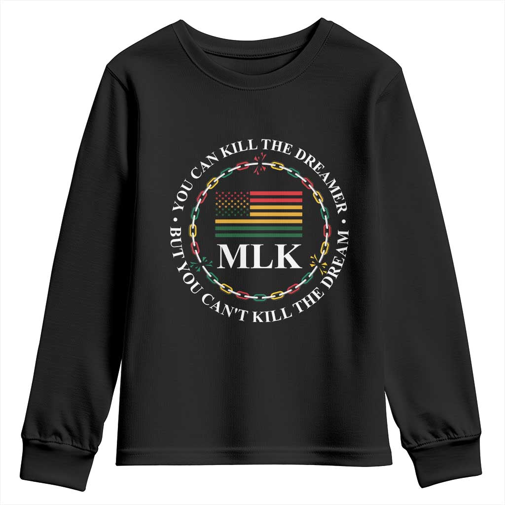 Martin Luther King Jr Youth Sweatshirt You Can Kill The Dreamer But You Can't Kill The Dream MLK TS09