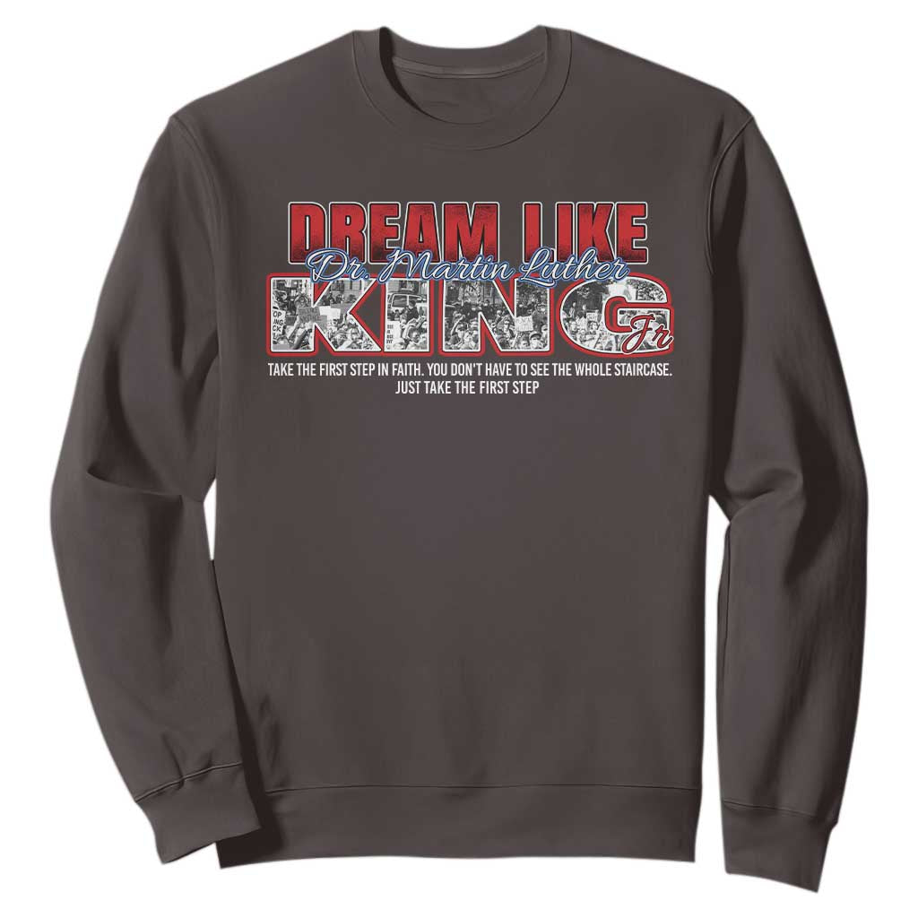 Martin Luther King Jr Sweatshirt Just Take The First Step MLK Day TS09