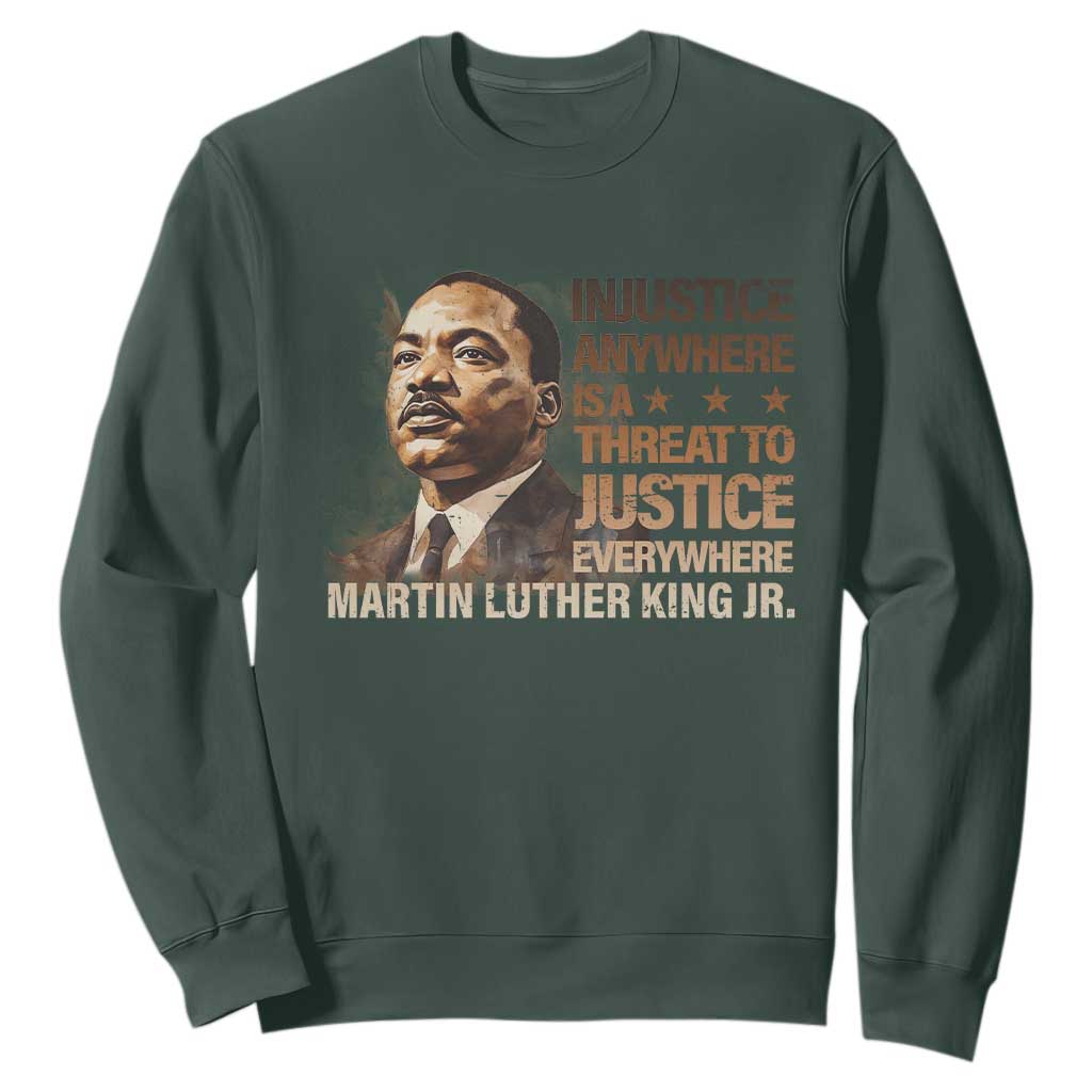 Martin Luther King Jr Sweatshirt Injustice Anywhere Is A Threat To Justice Everywhere MLK Day TS09