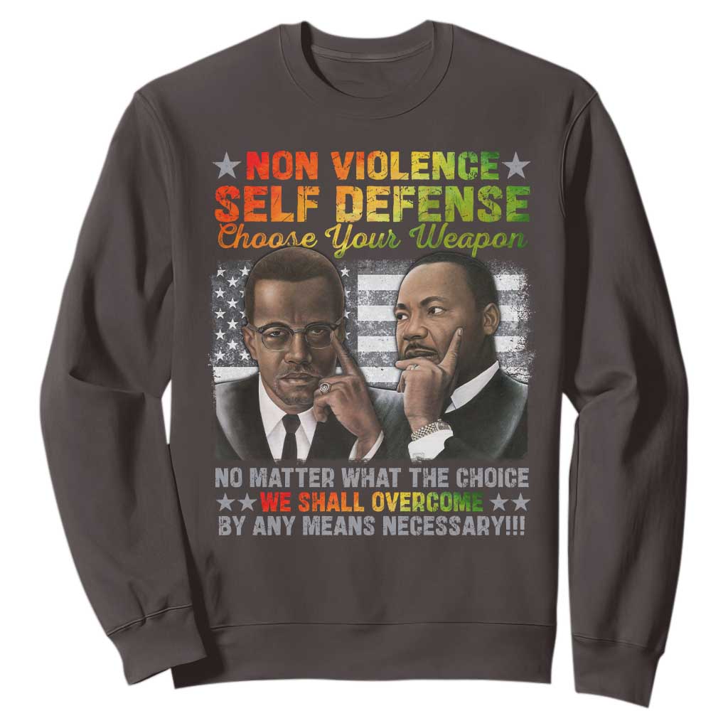 Malcolm X Martin Luther King Jr Sweatshirt Choose Your Weapon No Matter What The Choice TS09