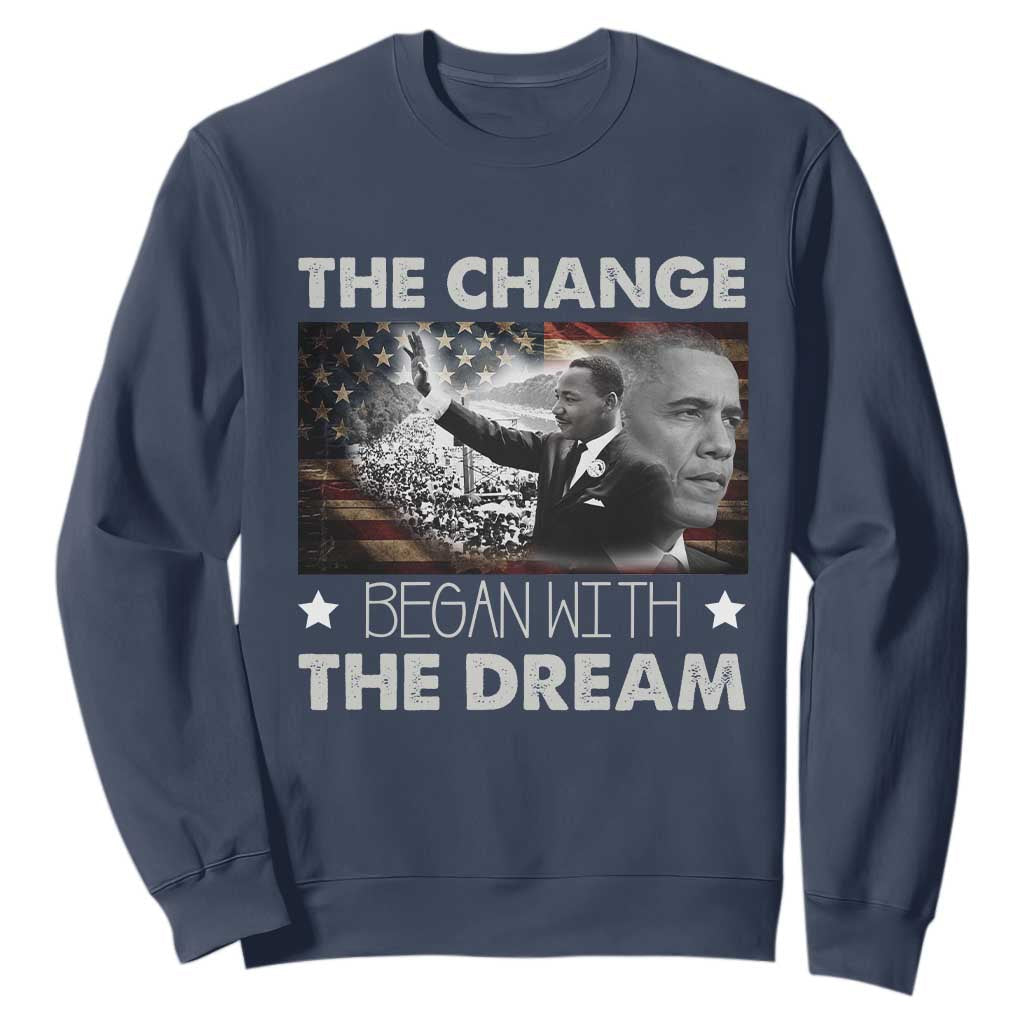 MLK Obama Sweatshirt The Change Began With The Dream TS09