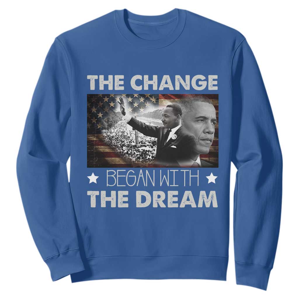 MLK Obama Sweatshirt The Change Began With The Dream TS09