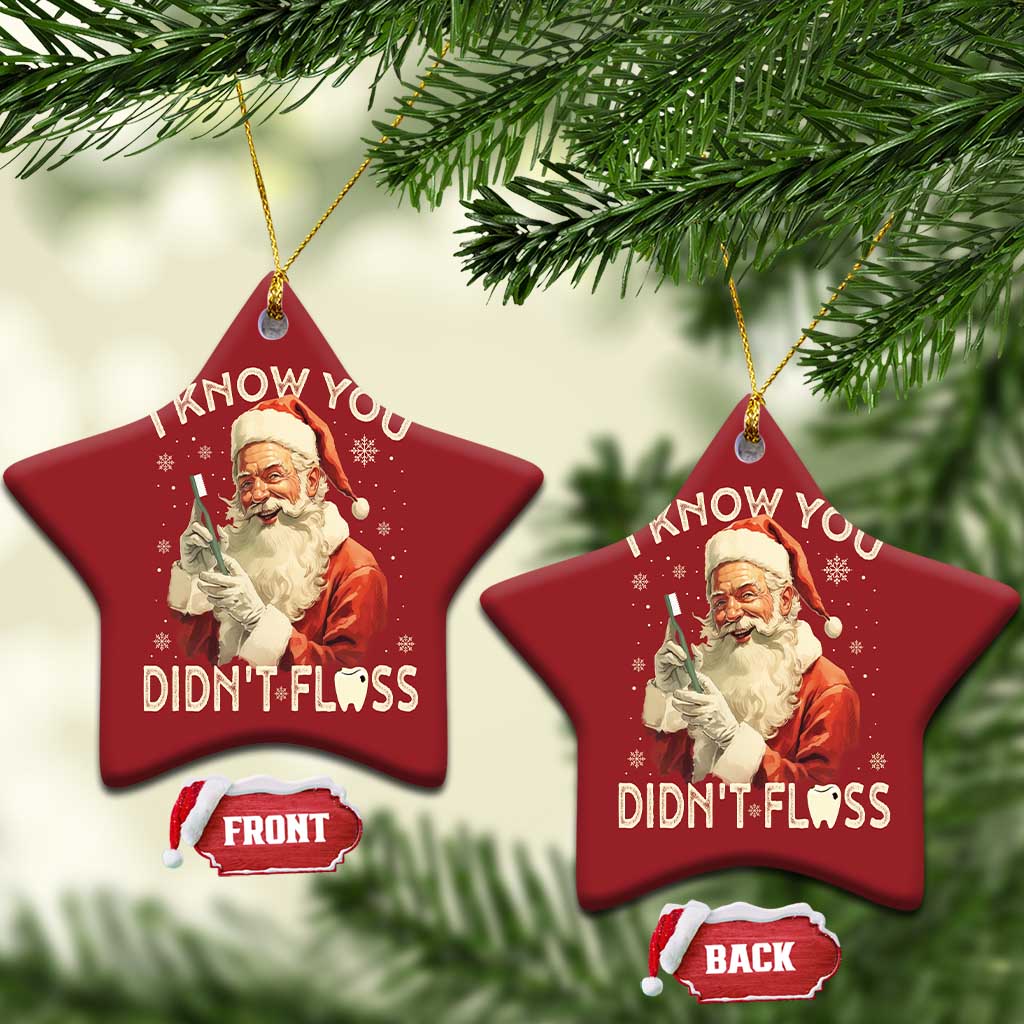 Xmas Dentist Christmas Ornament I Know You Didn't Floss Dental Santa TS09