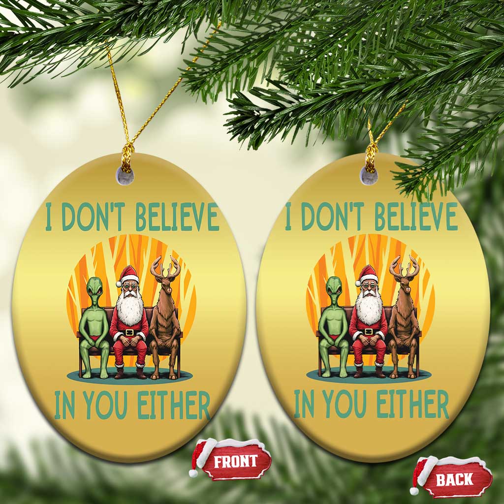 Funny Xmas Christmas Ornament I Don't Believe In You Either Santa Reindeer Alien TS09