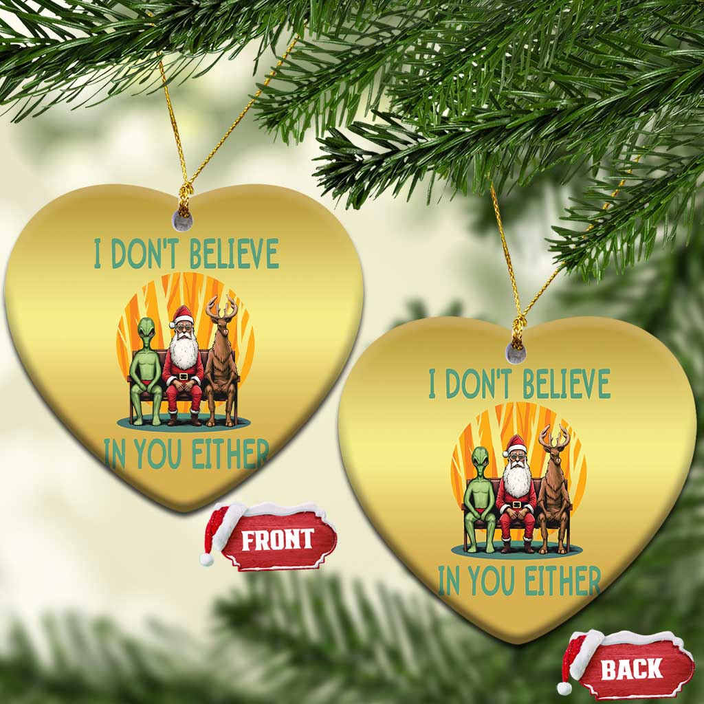 Funny Xmas Christmas Ornament I Don't Believe In You Either Santa Reindeer Alien TS09