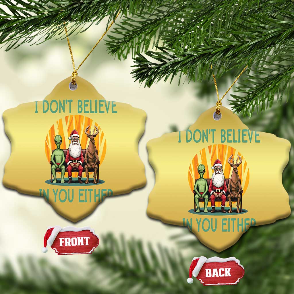 Funny Xmas Christmas Ornament I Don't Believe In You Either Santa Reindeer Alien TS09