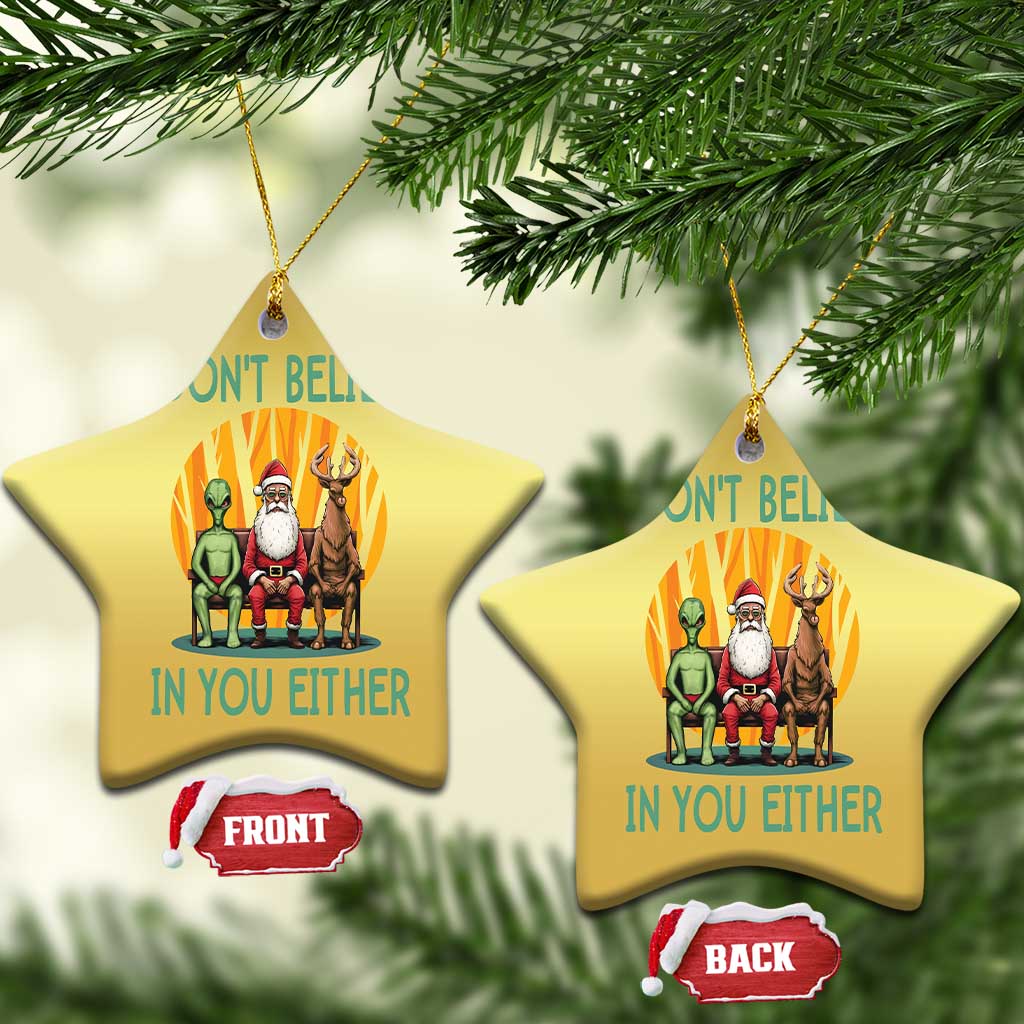Funny Xmas Christmas Ornament I Don't Believe In You Either Santa Reindeer Alien TS09