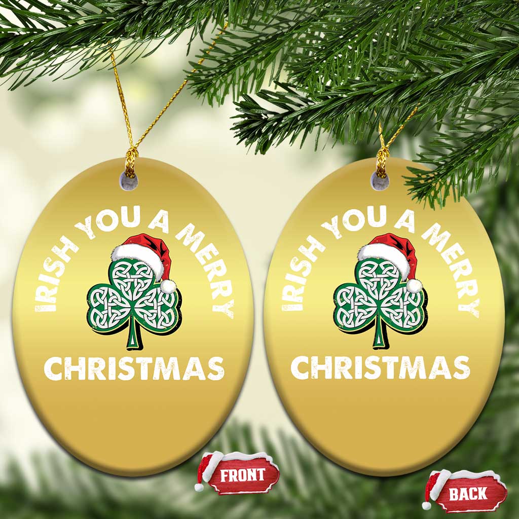 Irish Xmas Christmas Ornament Irish You A Merry Christmas Celtic Shamrock TS09