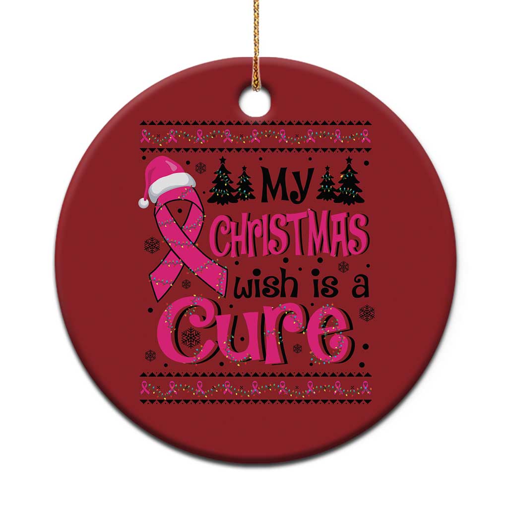 My Christmas Wish Is A Cure Breast Cancer Christmas Ornament TS09