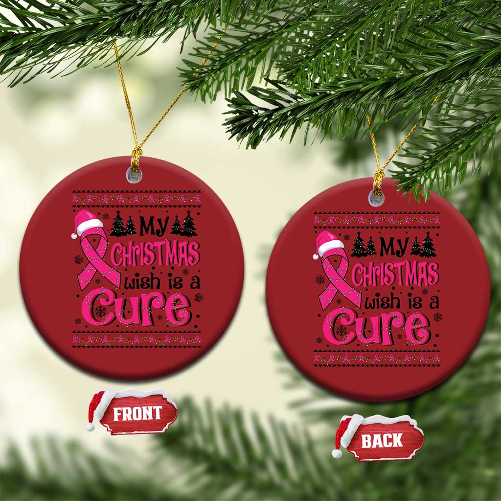 My Christmas Wish Is A Cure Breast Cancer Christmas Ornament TS09