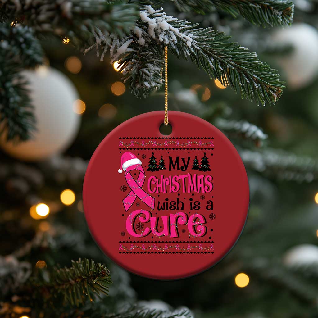 My Christmas Wish Is A Cure Breast Cancer Christmas Ornament TS09