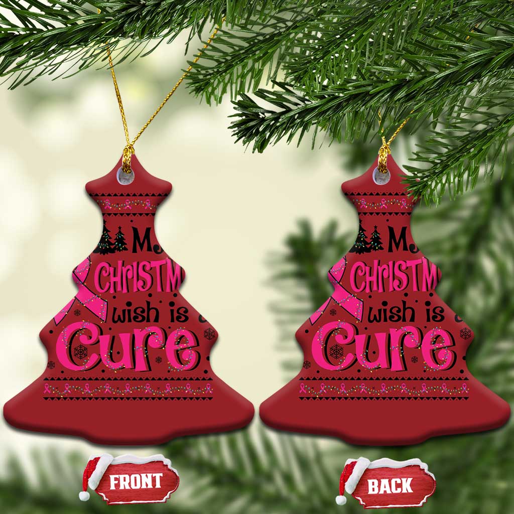 My Christmas Wish Is A Cure Breast Cancer Christmas Ornament TS09
