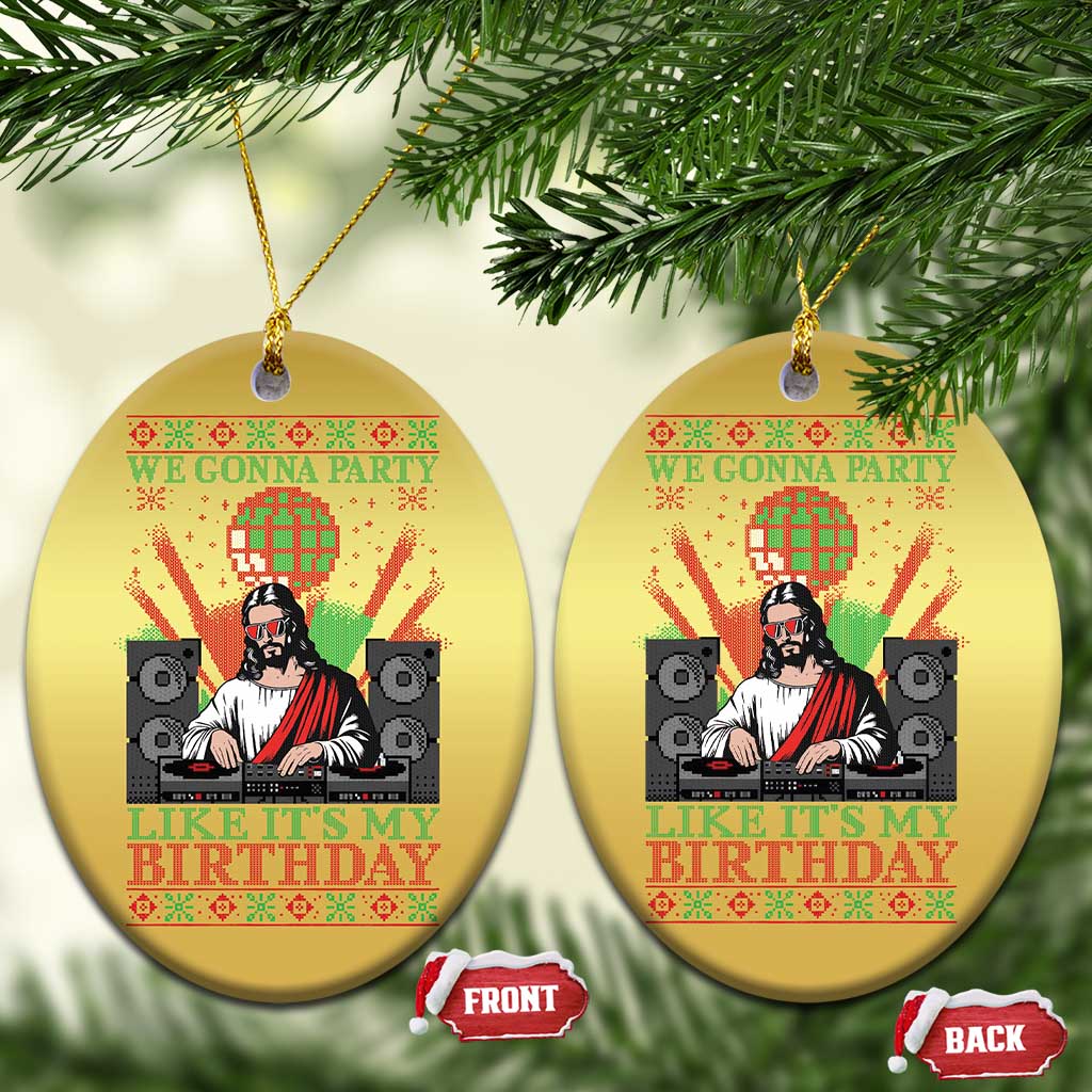 Funny Christmas Party DJ Jesus Christmas Ornament We Gonna Party Like It's My Birthday TS09