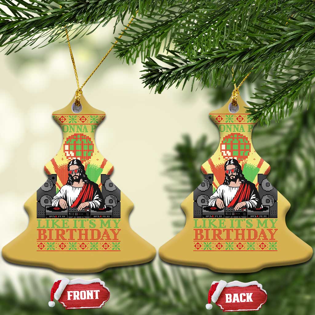 Funny Christmas Party DJ Jesus Christmas Ornament We Gonna Party Like It's My Birthday TS09