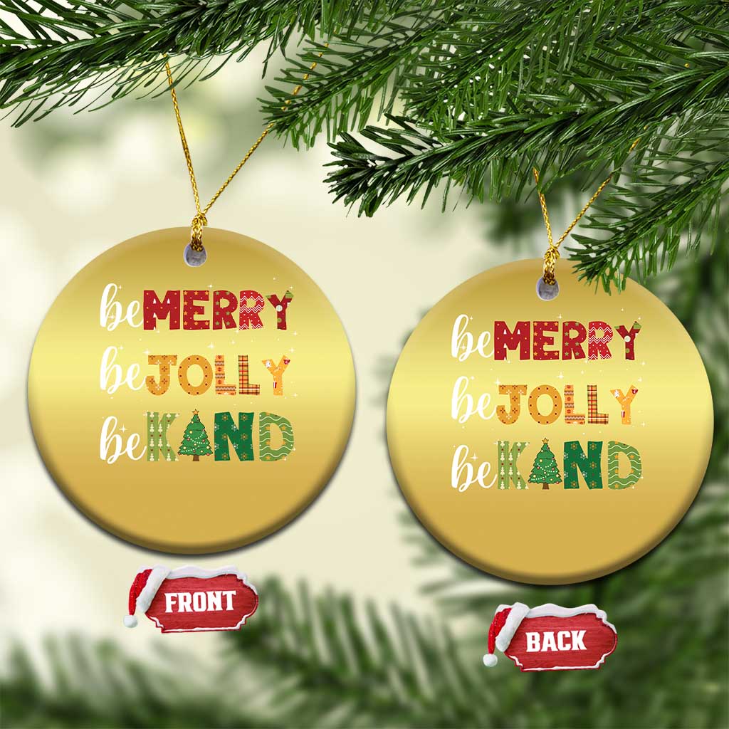 Xmas Be Merry Be Jolly Be Kind Christmas Ornament TS09
