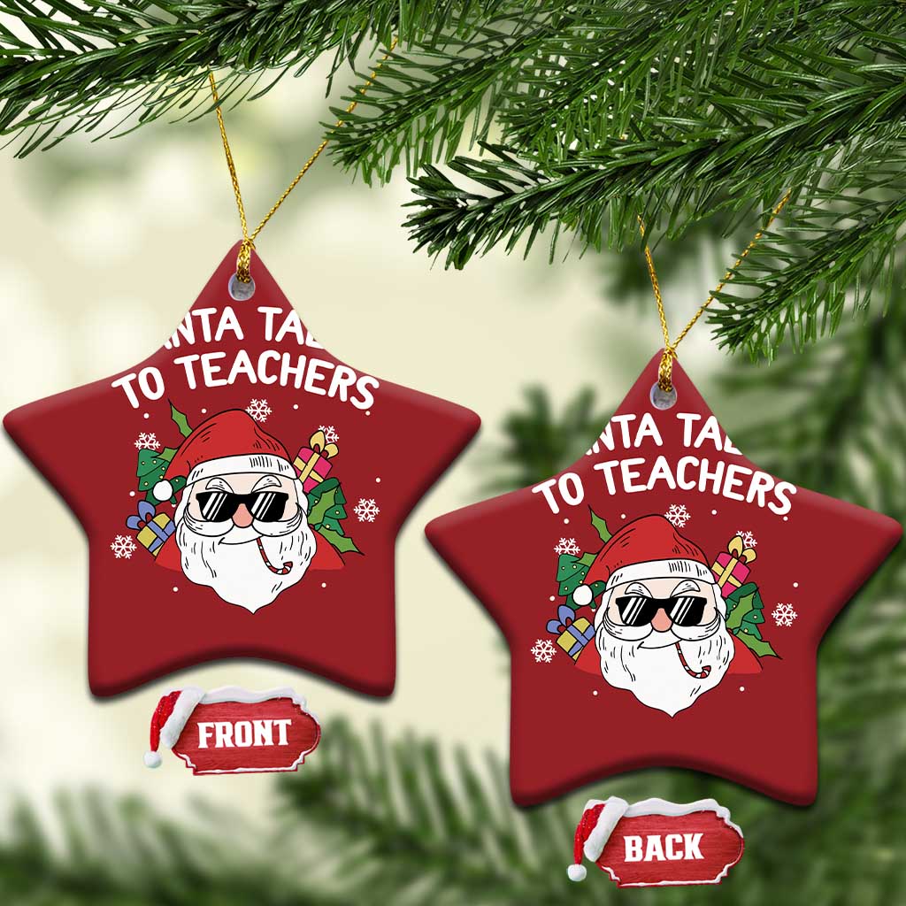 Funny Xmas Teacher Christmas Ornament Santa Talks To Teachers TS09