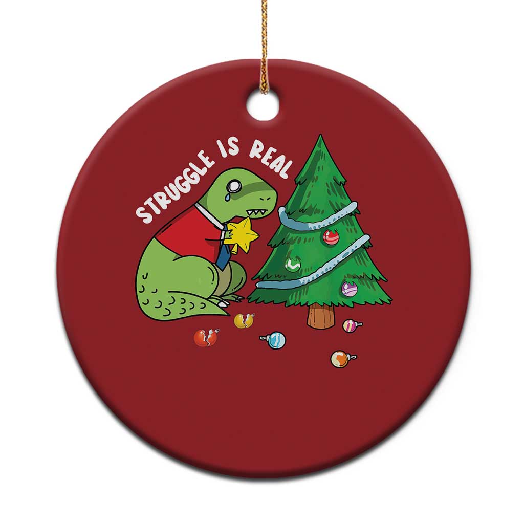 Christmas Cute Dinosaur Christmas Ornament Struggle Is Real TS09