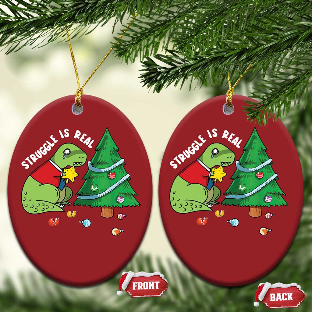 Christmas Cute Dinosaur Christmas Ornament Struggle Is Real TS09