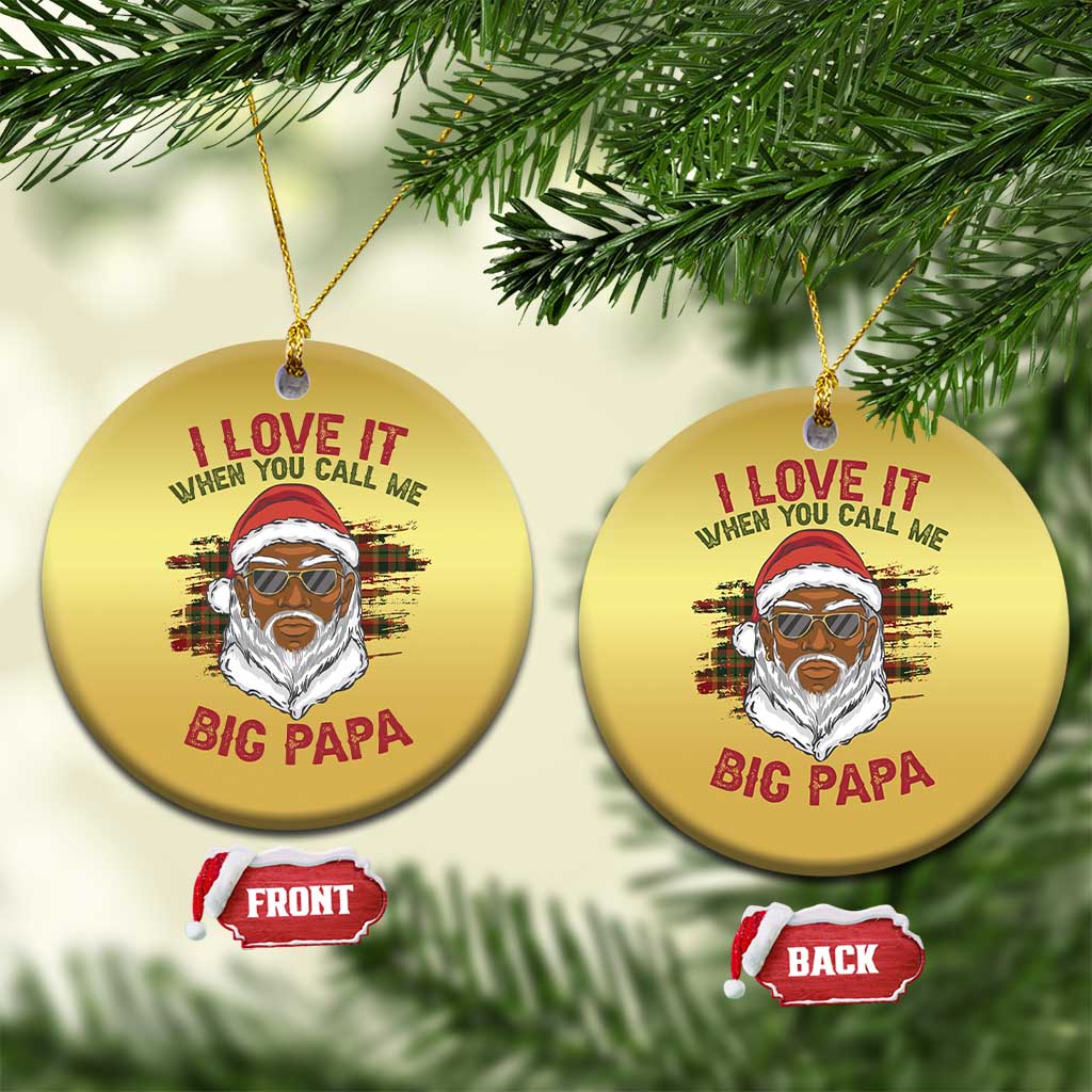 African American Santa Kwanzaa Christmas Ornament I Love It When You Call Me Big Papa TS09