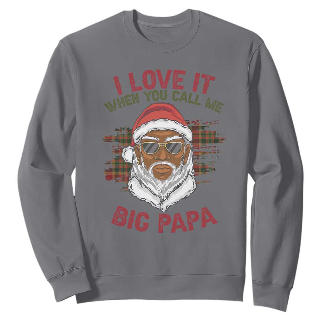 African American Christmas Santa Kwanzaa Sweatshirt I Love It When You Call Me Big Papa TS09