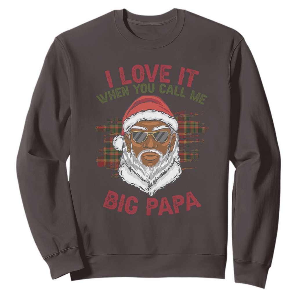 African American Christmas Santa Kwanzaa Sweatshirt I Love It When You Call Me Big Papa TS09