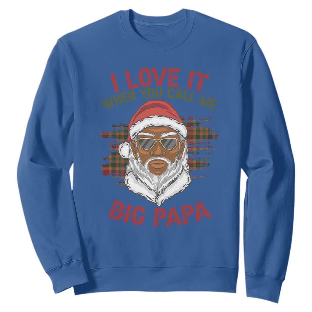 African American Christmas Santa Kwanzaa Sweatshirt I Love It When You Call Me Big Papa TS09