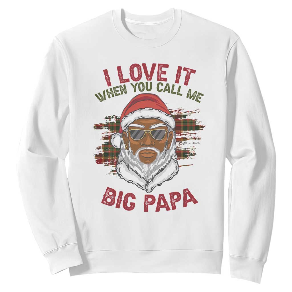 African American Christmas Santa Kwanzaa Sweatshirt I Love It When You Call Me Big Papa TS09