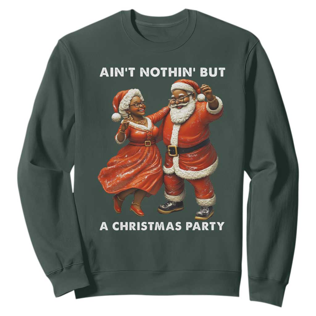 African American Christmas Sweatshirt Ain't Nothin' But A Christmas Party Mr Mrs Claus Dancing TS09