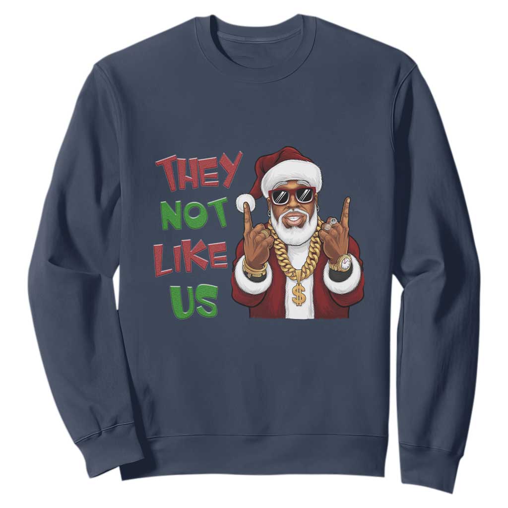 Funny Black Santa Xmas Hiphop Sweatshirt They Not Like Us African American Christmas TS09