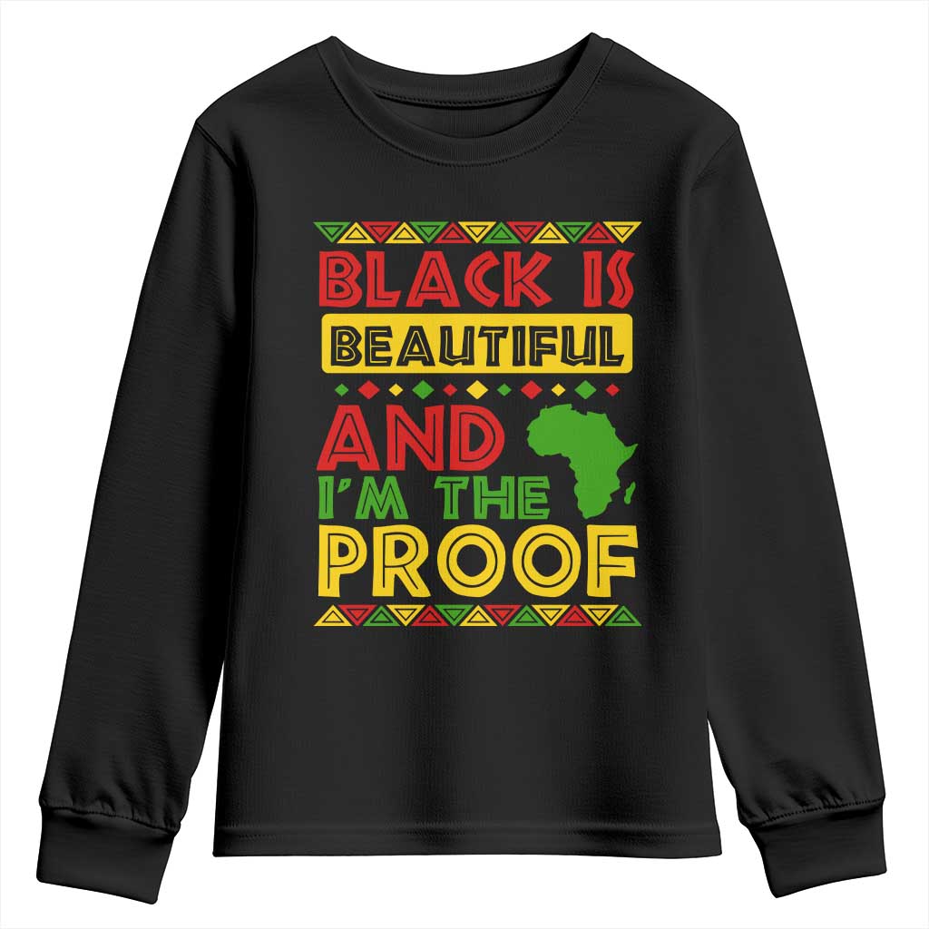 Black Pide Youth Sweatshirt Black Is Beautiful And I'm The Proof Black History Month TS09