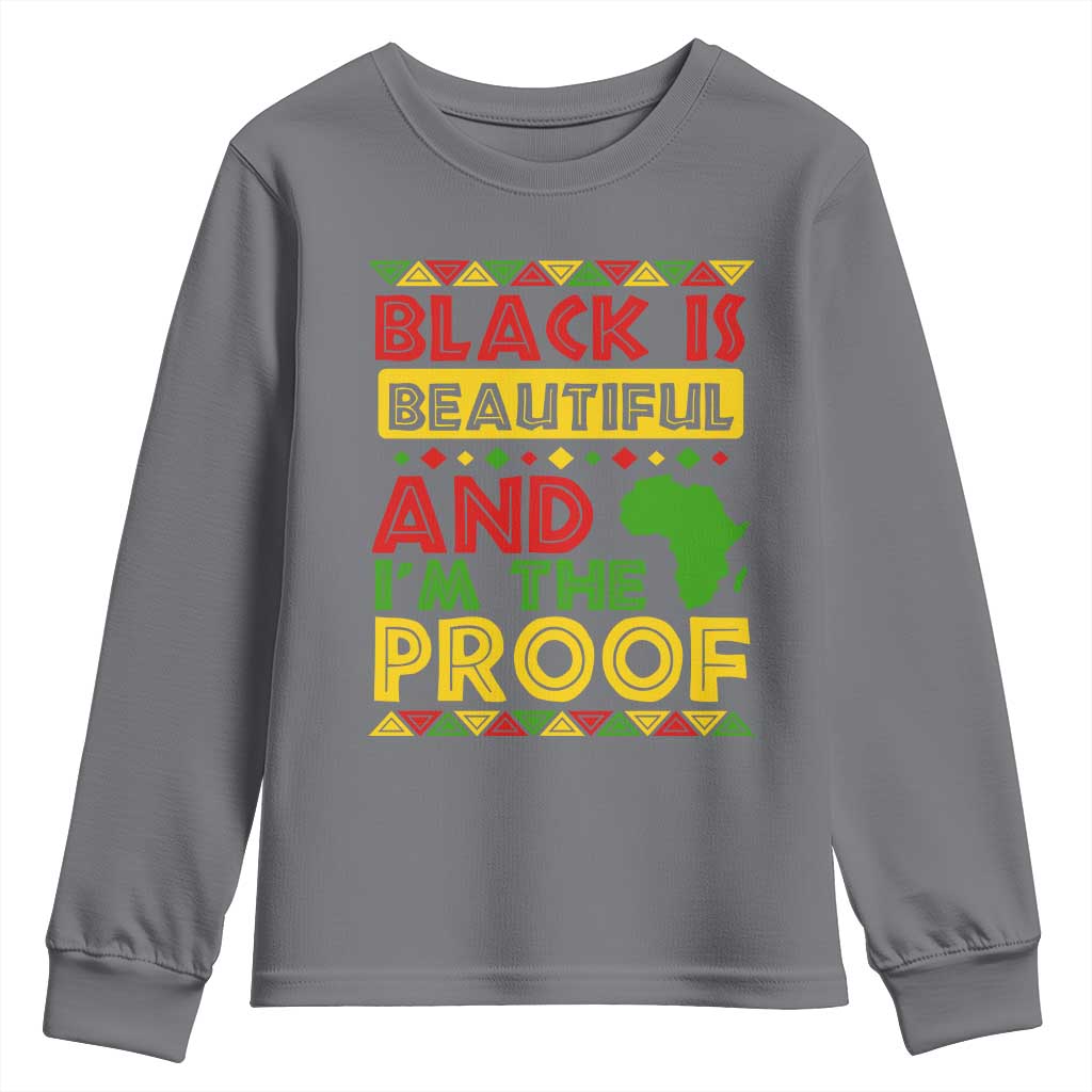 Black Pide Youth Sweatshirt Black Is Beautiful And I'm The Proof Black History Month TS09
