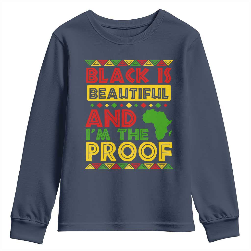 Black Pide Youth Sweatshirt Black Is Beautiful And I'm The Proof Black History Month TS09
