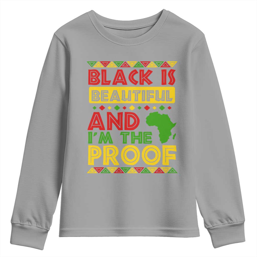 Black Pide Youth Sweatshirt Black Is Beautiful And I'm The Proof Black History Month TS09
