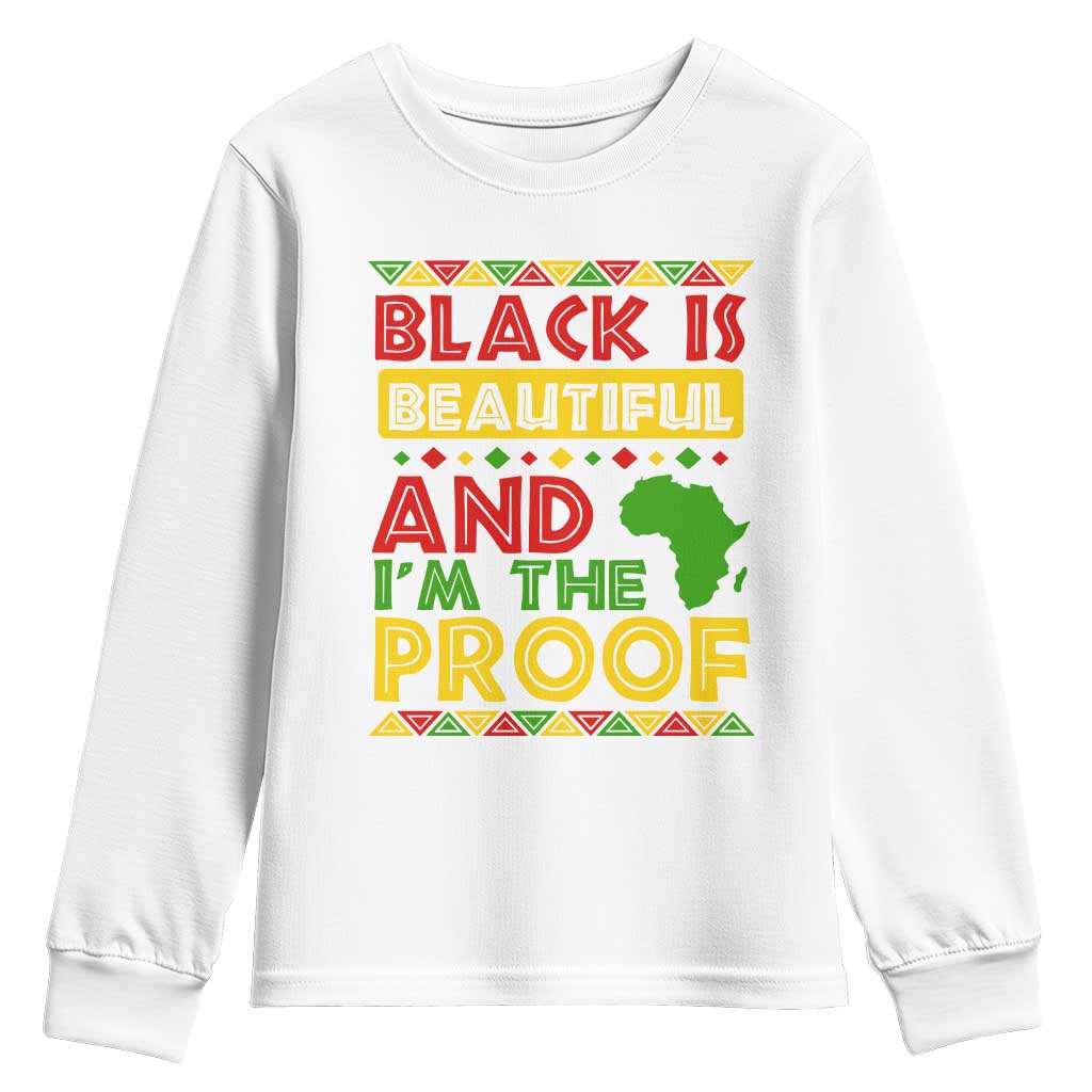 Black Pide Youth Sweatshirt Black Is Beautiful And I'm The Proof Black History Month TS09