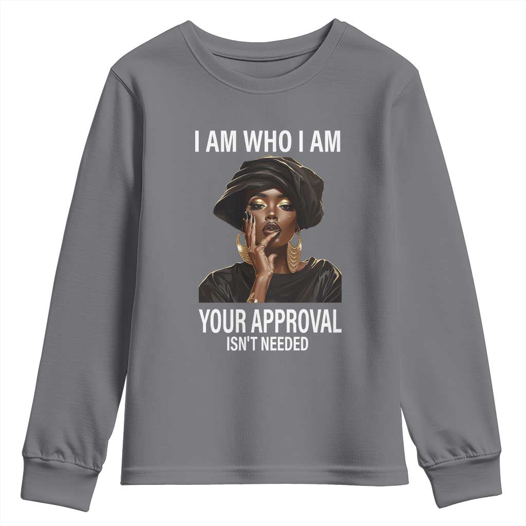 Black Freedom Youth Sweatshirt I Am Who I Am Your Approval Isn't Needed Black History Month TS09