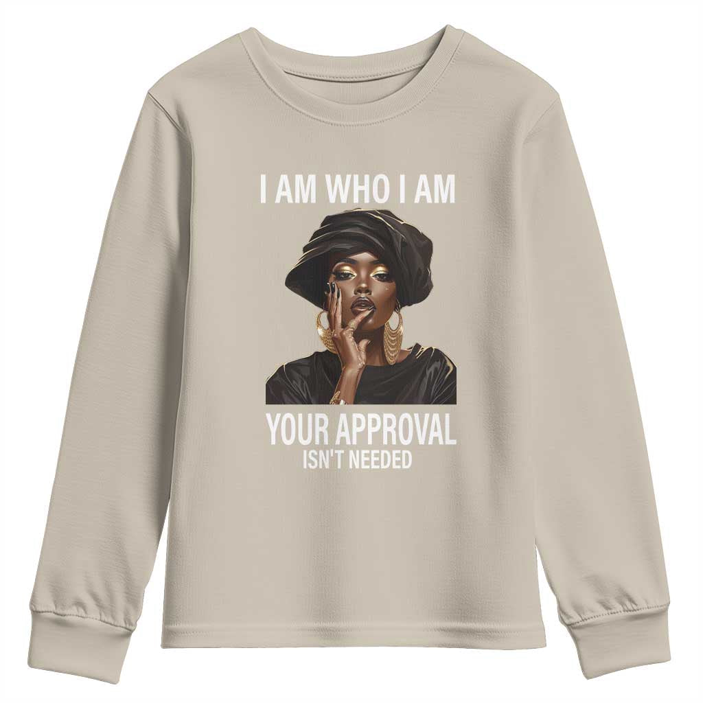 Black Freedom Youth Sweatshirt I Am Who I Am Your Approval Isn't Needed Black History Month TS09