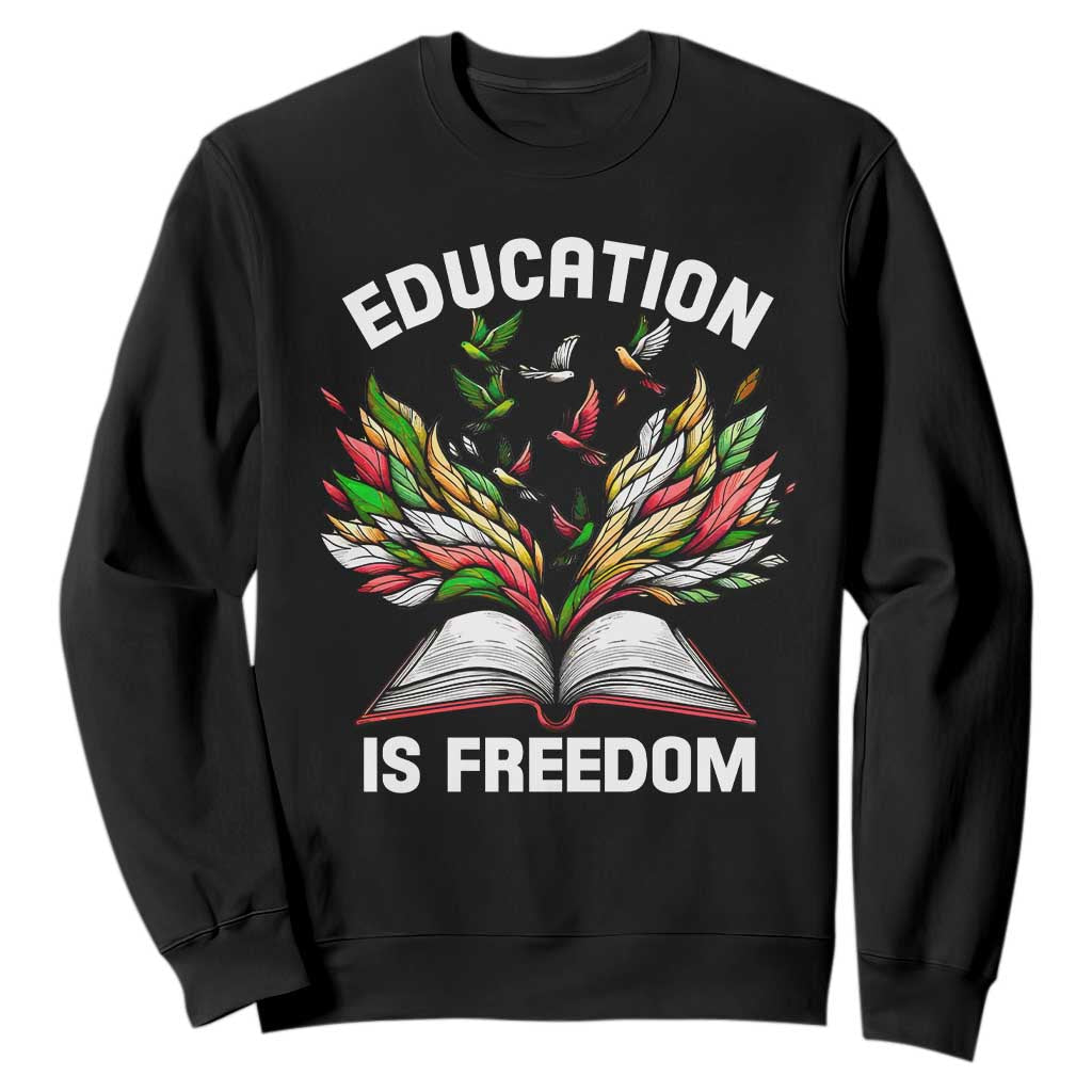 Black Teacher Pride Sweatshirt Education Is Freedom African Americans Black History Month TS09