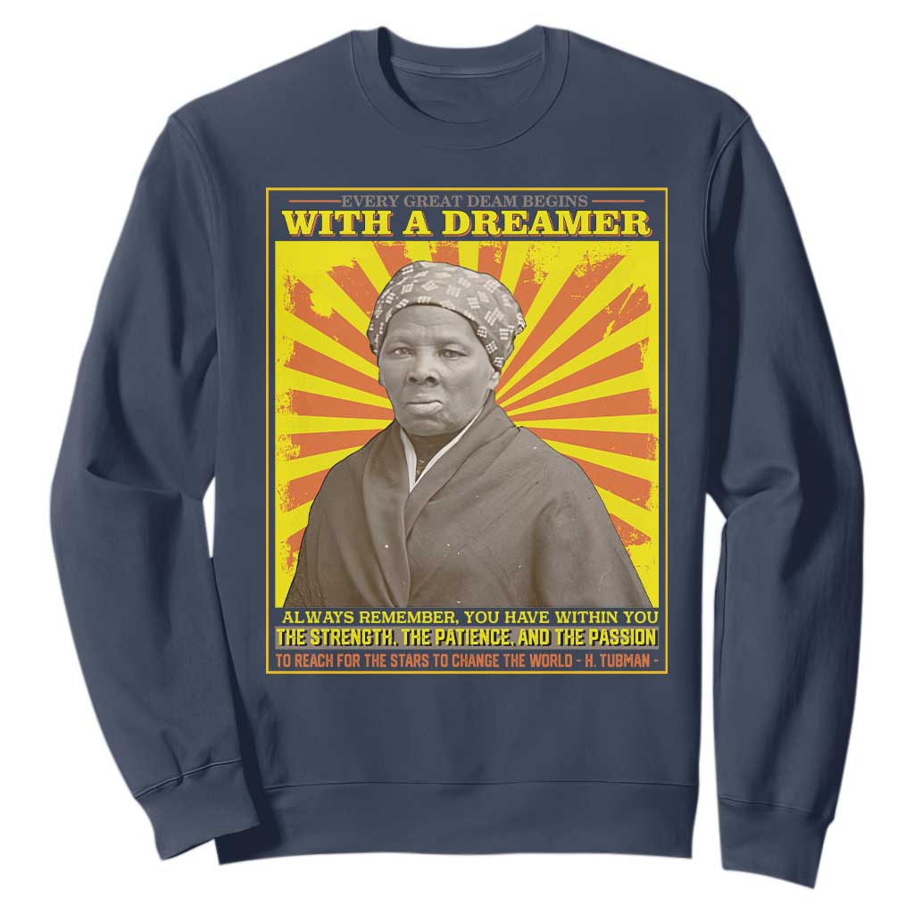 Harriet Tubman Sweatshirt Every Great Dream Begins With A Dreamer Black Pride TS09