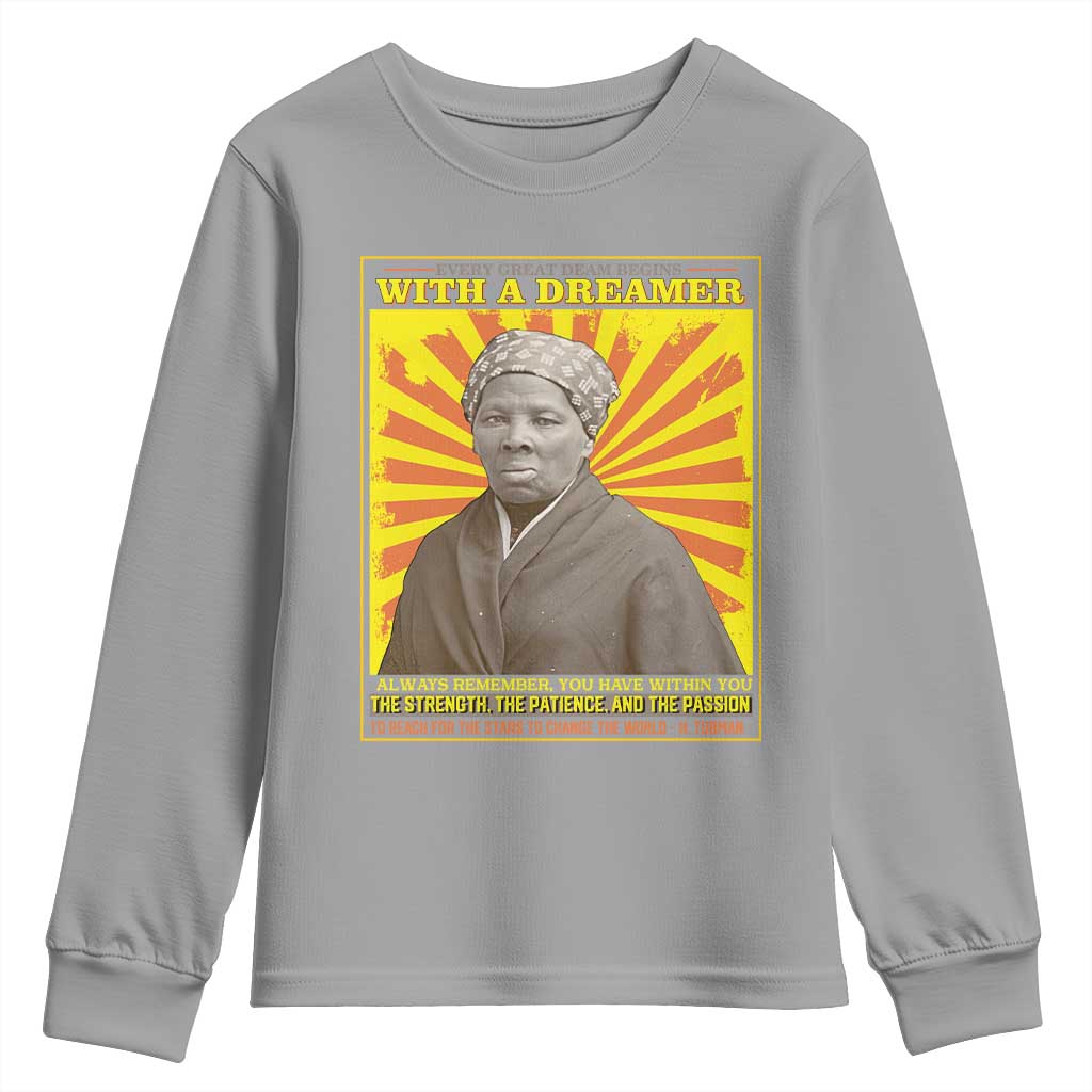 Harriet Tubman Youth Sweatshirt Every Great Dream Begins With A Dreamer Black Pride TS09
