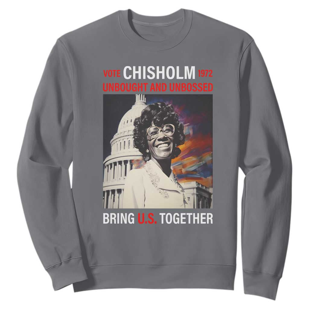 Shirley Chisholm Sweatshirt Unbought And Unbossed Bring U.S. Together BHM Melanin TS09