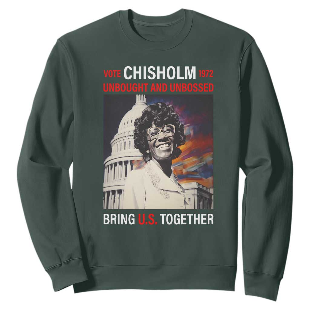 Shirley Chisholm Sweatshirt Unbought And Unbossed Bring U.S. Together BHM Melanin TS09
