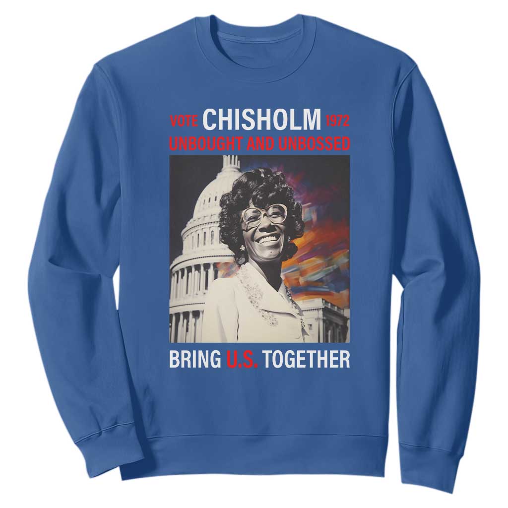 Shirley Chisholm Sweatshirt Unbought And Unbossed Bring U.S. Together BHM Melanin TS09