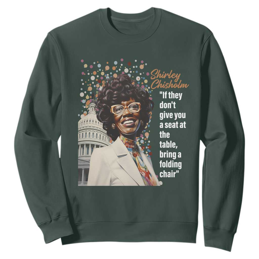 Shirley Chisholm Sweatshirt If They Don't Give You A Seat Black Civil Rights TS09
