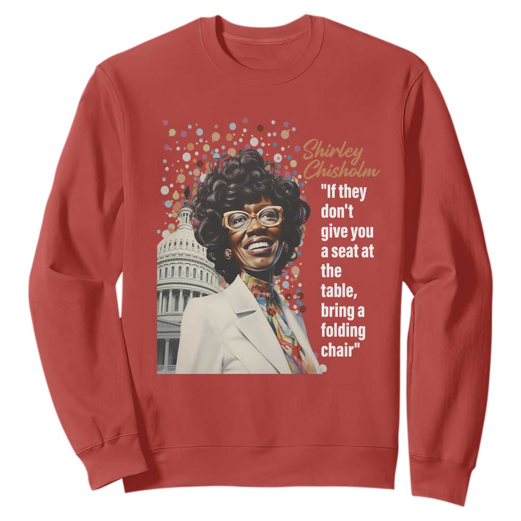 Shirley Chisholm Sweatshirt If They Don't Give You A Seat Black Civil Rights TS09