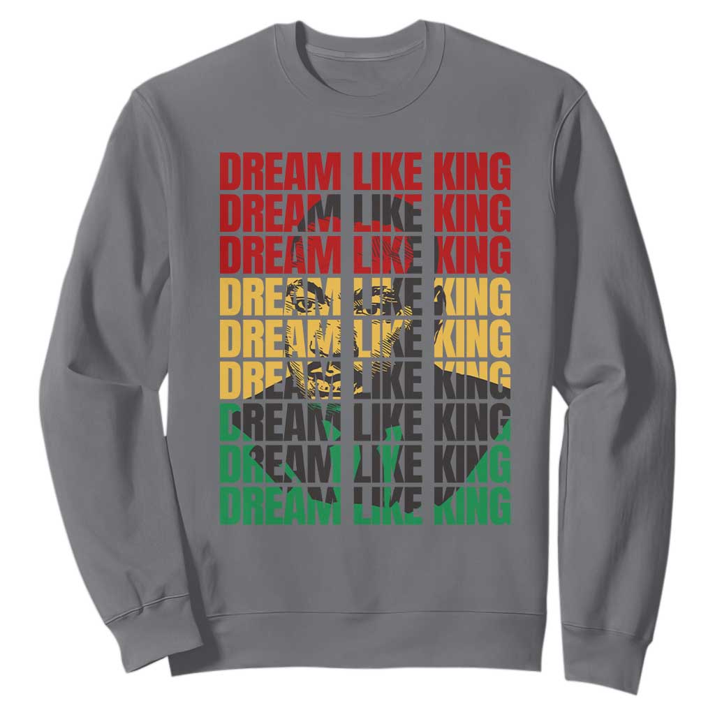 Martin Luther King Jr. Sweatshirt Dream Like King MLK Civil Rights Leaders BHM Black Pride TS09