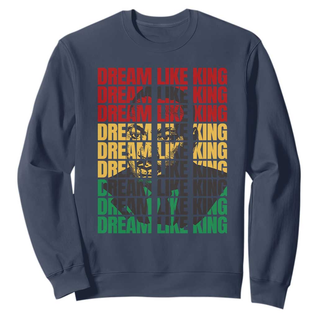 Martin Luther King Jr. Sweatshirt Dream Like King MLK Civil Rights Leaders BHM Black Pride TS09