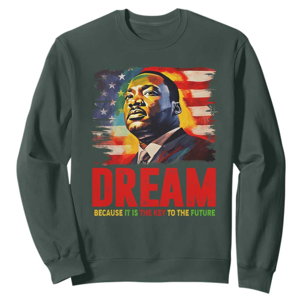 Martin Luther King Jr. Sweatshirt Dream Because It is The Key To The Future MLK BHM Black Pride TS09