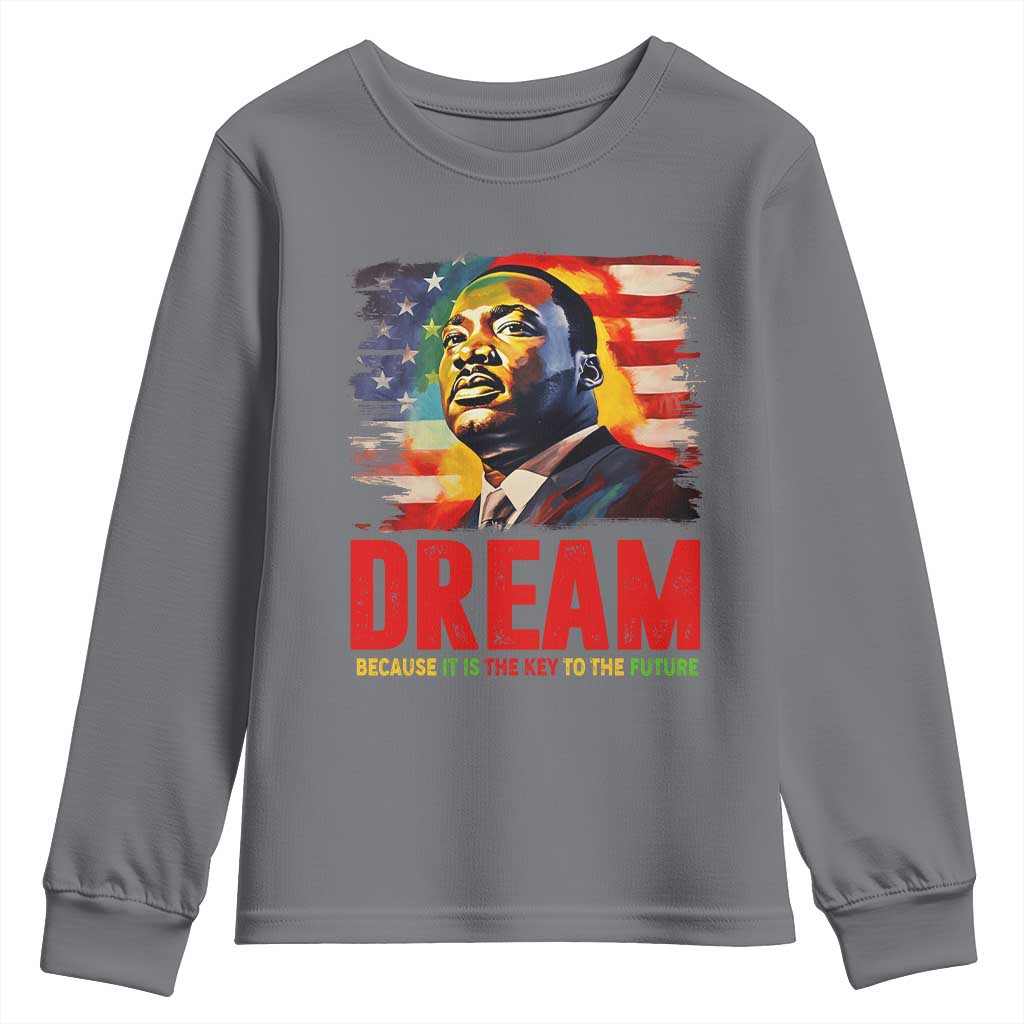 Martin Luther King Jr. Youth Sweatshirt Dream Because It is The Key To The Future MLK BHM Black Pride TS09