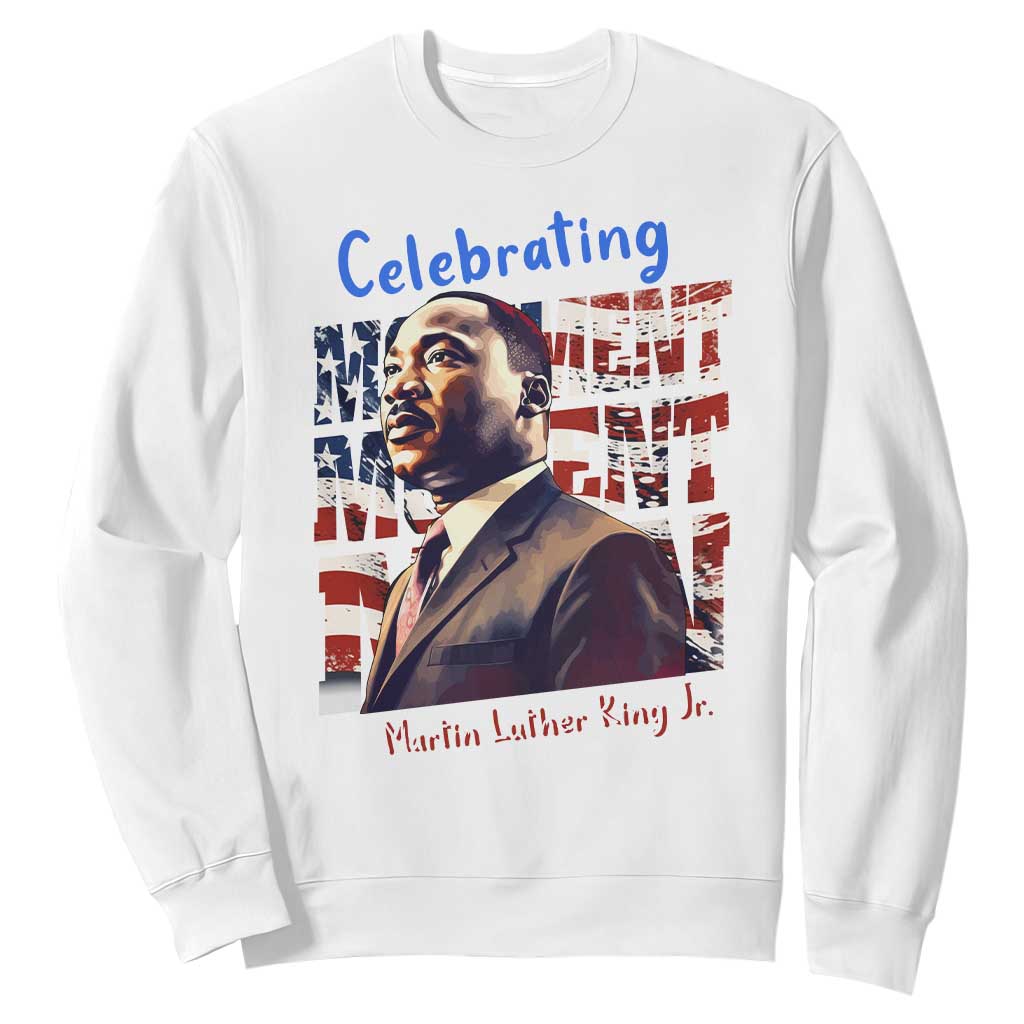 Martin Luther King Jr. Sweatshirt MLK Day Movement Moment Man Black Civil Rights TS09